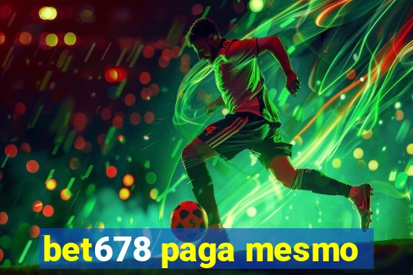 bet678 paga mesmo